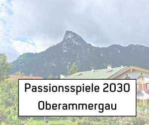 Passionsspiele Oberammergau 2030