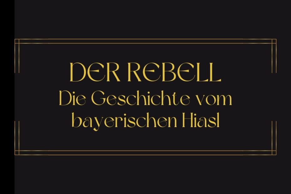 DER REBELL DIE GESCHICHTE VOM „BAYERISCHEN HIASL - Passionstheater Oberammergau 2024