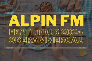 Alpin FM Festltour 2024 Oberammergau