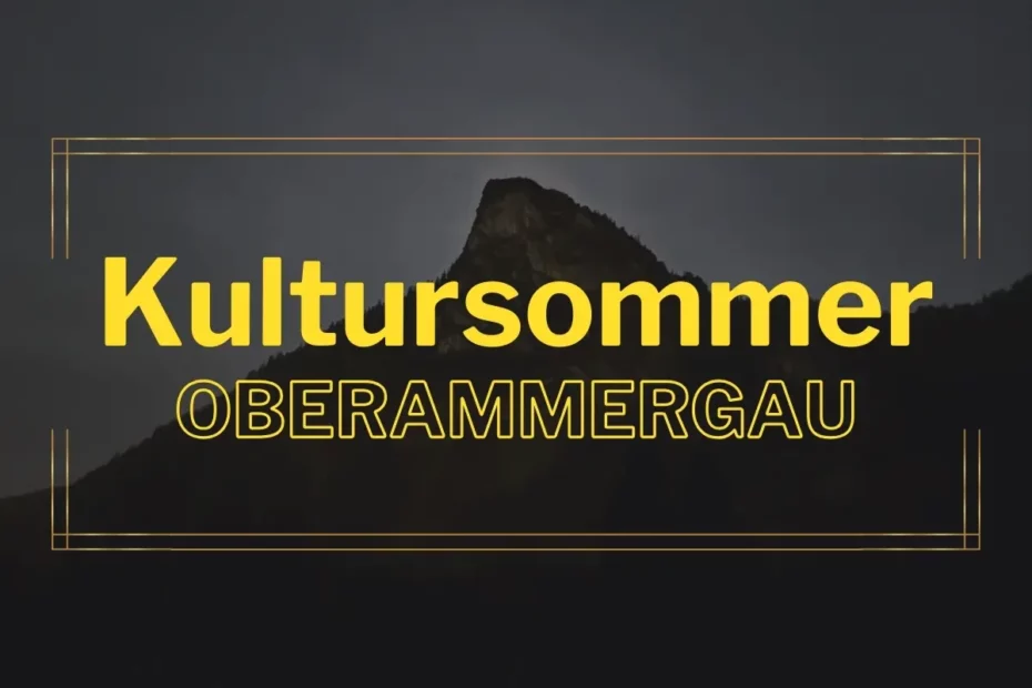 Kultursommer Oberammergau 2025-2028